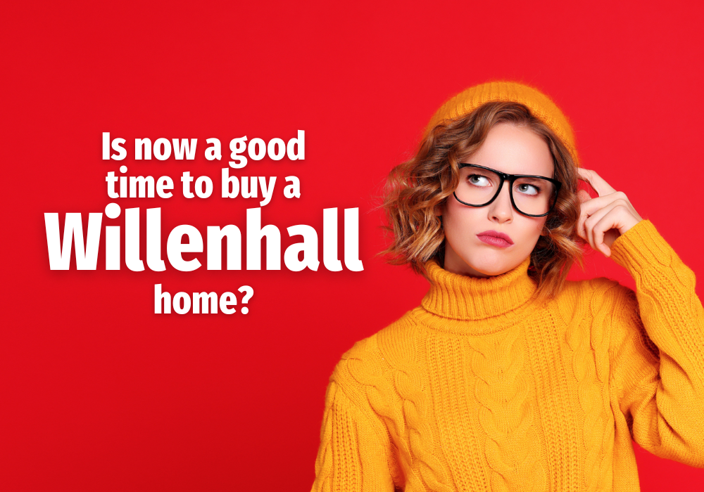 ‘Is Now a Good Time to Buy a Willenhall Home?’